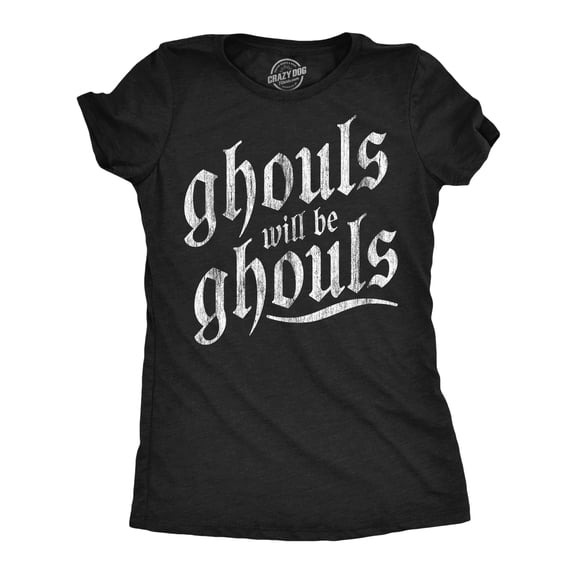 Womens T Shirts Ghouls Will Be Ghouls Halloween Tee For Ladies Womens Graphic Tees