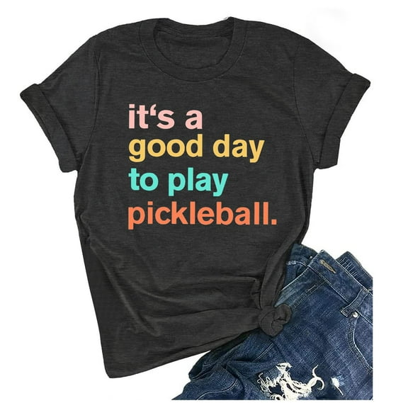 Womens T Shirts Loose Fit Summer Tops Casual Crew Neck Pickleball It A Good Day To Play Pickleball Pickleball Player Short Sleeve Women's T-Shirts Graphic Tees Black M