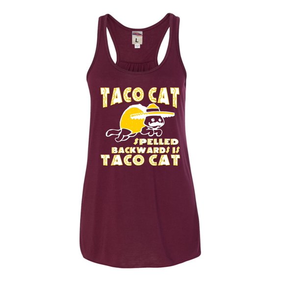 Womens Taco Cat Spelled Backwards Is Taco Cat Funny Flowy Racerback Tank Top T-Shirt