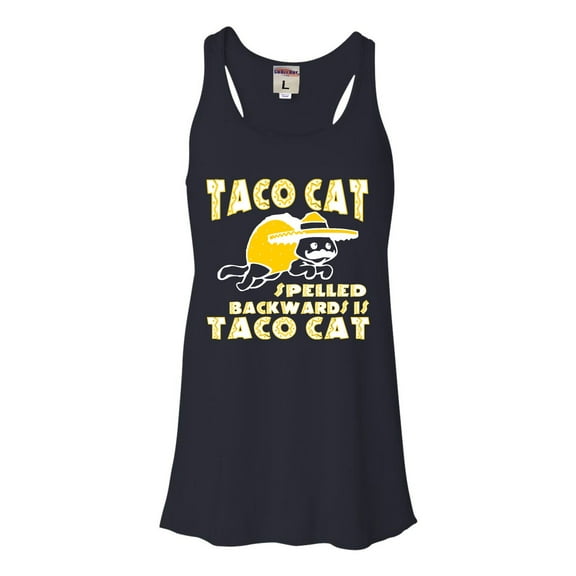Womens Taco Cat Spelled Backwards Is Taco Cat Funny Flowy Racerback Tank Top T-Shirt