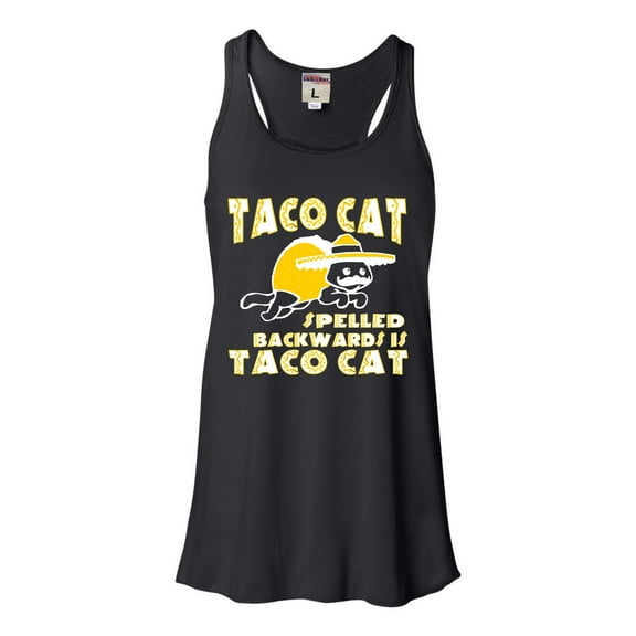 Womens Taco Cat Spelled Backwards Is Taco Cat Funny Flowy Racerback Tank Top T-Shirt