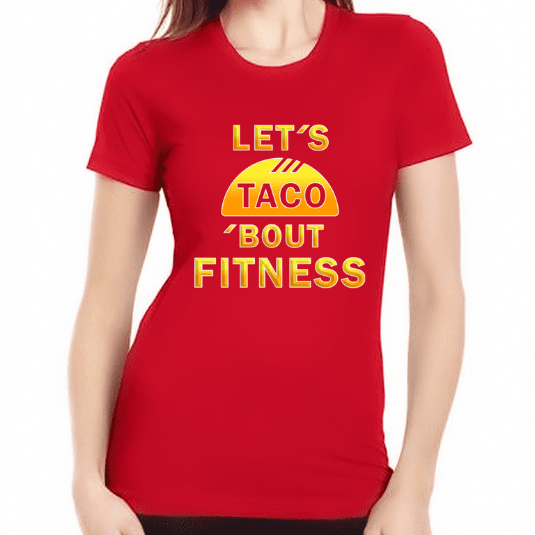 Womens Taco Shirt Funny Fitness Humorous Gym Novelty Gift Graphic