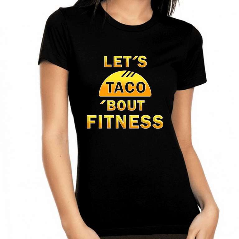 Womens Taco Shirt Funny Fitness Humorous Gym Novelty Gift Graphic