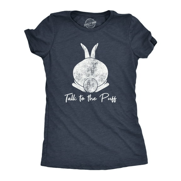 Womens Talk to The Puff T Shirt Funny Easter Bunny Tail Behind Humor Cool Womens Graphic Tees