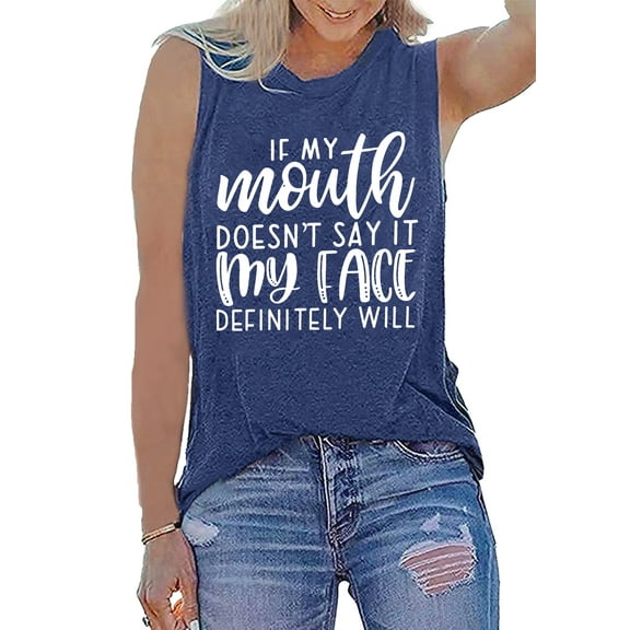 Womens Tank Tops If My Mouth Doesn't Say It My Face Definitely Will Letter Printed Shirts