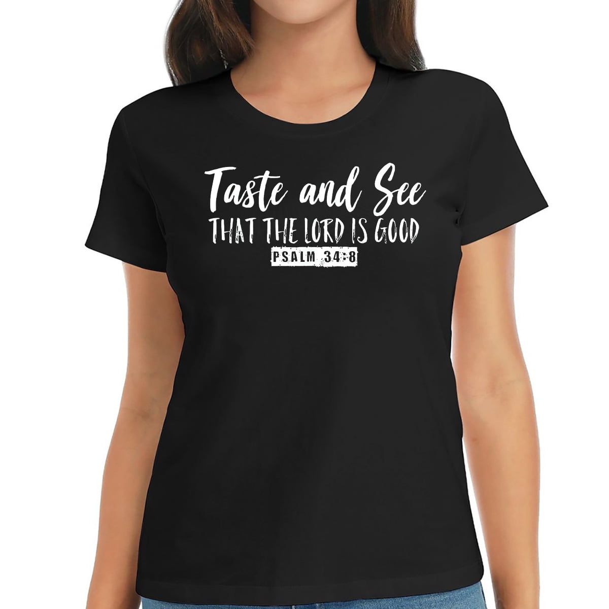 Taste and See That Lord Is Good T Shirt Taste and See That Lord Is Good T Shirt