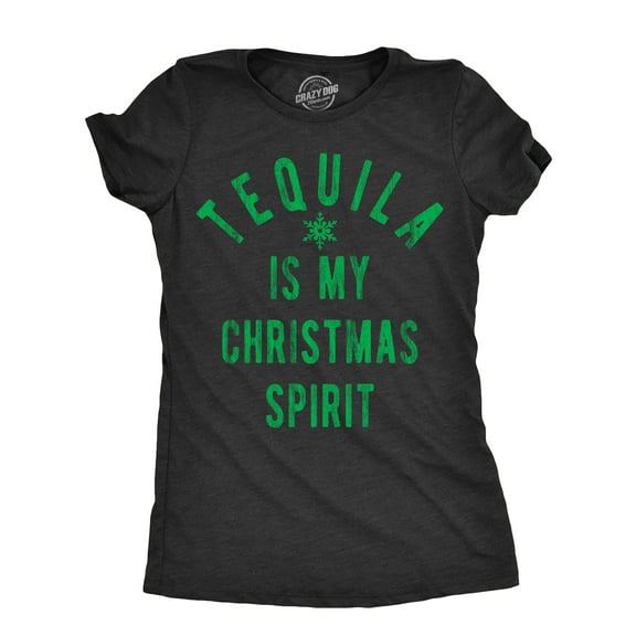 Womens Tequila Is My Christmas Spirit T Shirt Funny Xmas Holiday Booze Drinking Lovers Tee for Ladies Womens Graphic Tees