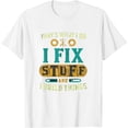 thumbnail image 1 of Womens That'S What I Do I Fix Stuff And I Build Things Vintage T-Shirt White Large, 1 of 5