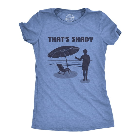 Womens That's Shady T Shirt Funny Beach Vacation Umbrella Tee Womens Graphic Tees