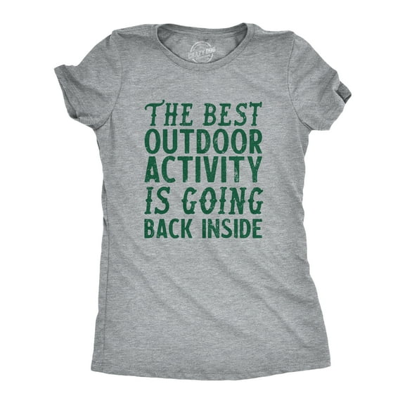 Womens The Best Outdoor Activity Is Going Back Inside T Shirt Funny Introverted Joke Tee for Ladies Womens Graphic Tees