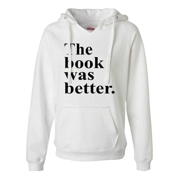 Womens The Book Was Better Funny Book Reading Lovers Deluxe Soft Hoodie