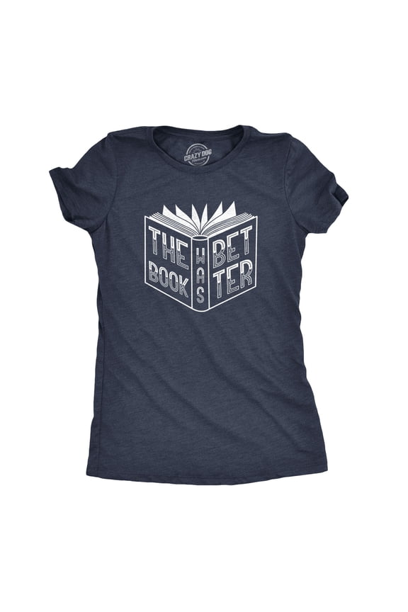 Womens The Book Was Better T Shirt Funny Reading Movie Tee Womens Graphic Tees