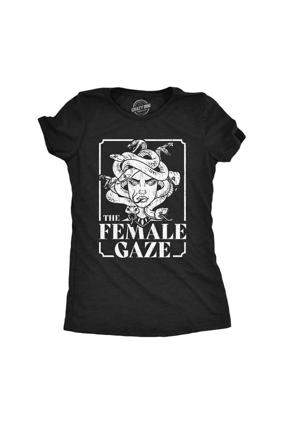 Womens The Female Gaze T Shirt Funny Staring Medusa Joke Tee for Ladies Womens Graphic Tees