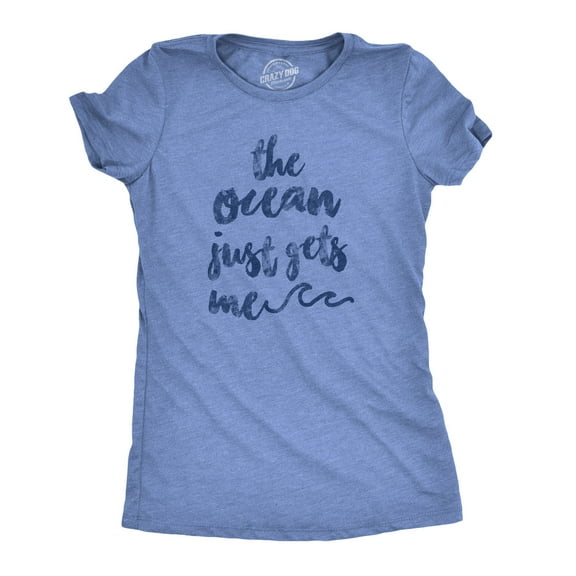 Womens The Ocean Just Gets Me T Shirt Funny Beach Vacation Tee Womens Graphic Tees