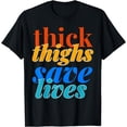 thumbnail image 1 of Womens Thick Thighs Save Lives Gym Fitness Workout Women Tee T-Shirt, 1 of 4
