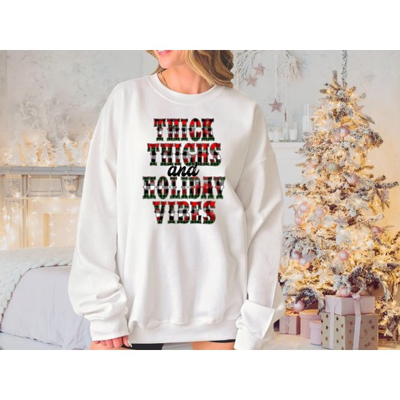 Womens Thick Thighs and Holiday Vibes Plaid Sweatshirt, Thick Thighs Shirt, Christmas Shirt, Graphic Sweatshirt, Funny Christmas Shirt