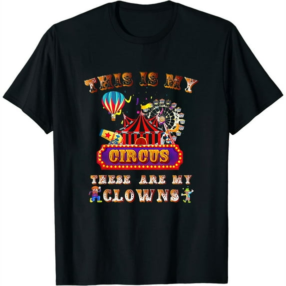 Womens This Is My Circus, These Are My Clowns. T-Shirt Black Large