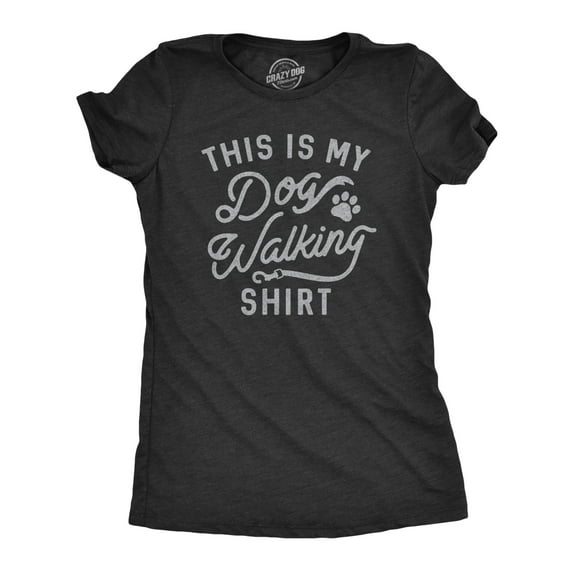 Womens This Is My Dog Walking T Shirt Funny Pet Puppy Animal Lover Furbaby Graphic Novelty Tee Womens Graphic Tees