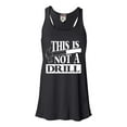 thumbnail image 1 of Womens This Is Not A Drill Funny Flowy Racerback Tank Top T-Shirt, 1 of 1