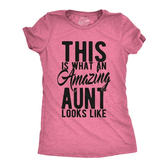 Womens This Is What An Amazing Aunt Looks Like T shirt Funny Family Tee for Ladies Womens Graphic Tees