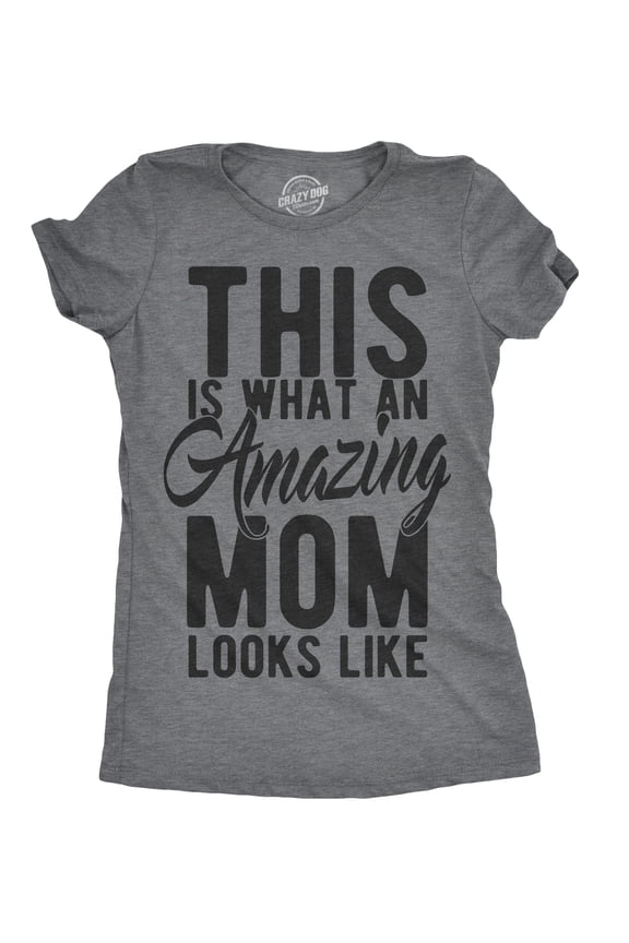 Womens This Is What An Amazing Mom Looks Like T Shirt Funny Family Tee for Ladies Womens Graphic Tees