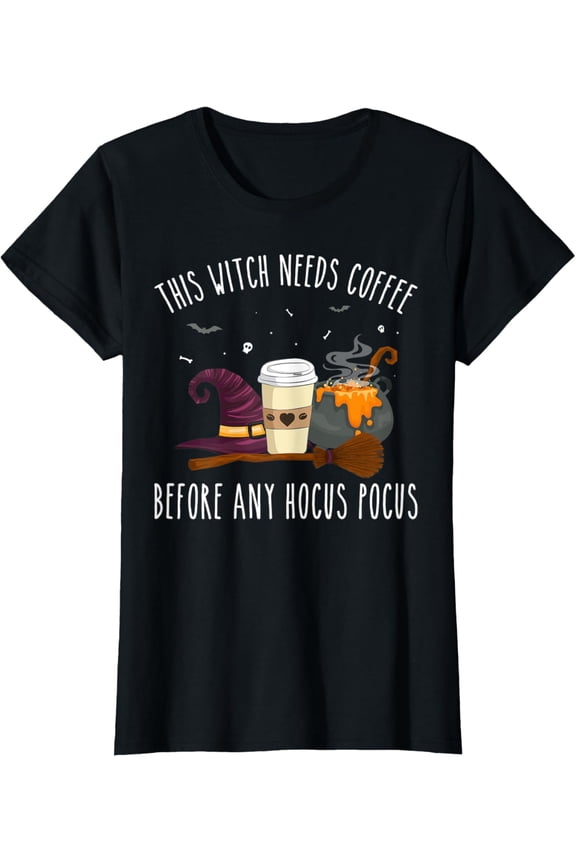Womens This Witch Needs Coffee Before Any Hocus Pocus T-Shirt
