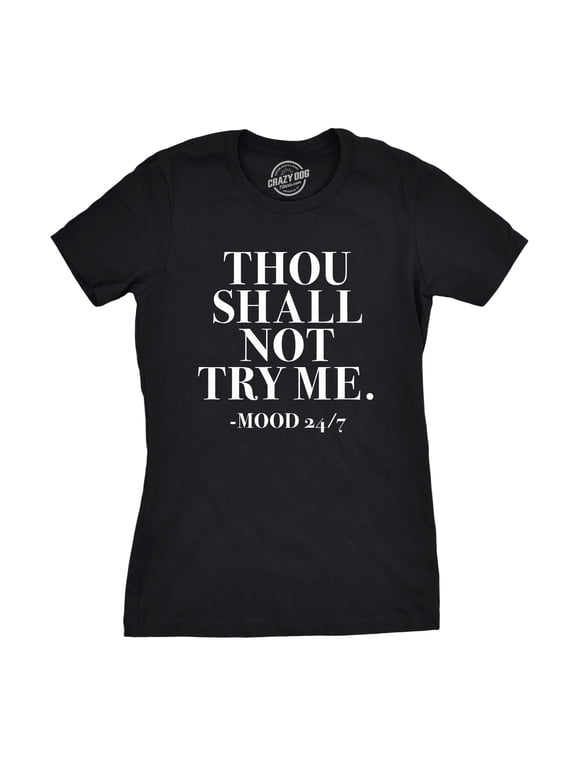 Womens Thou Shall Not Try Me T Shirt Funny Sarcastic Sassy Tee for Ladies Womens Graphic Tees