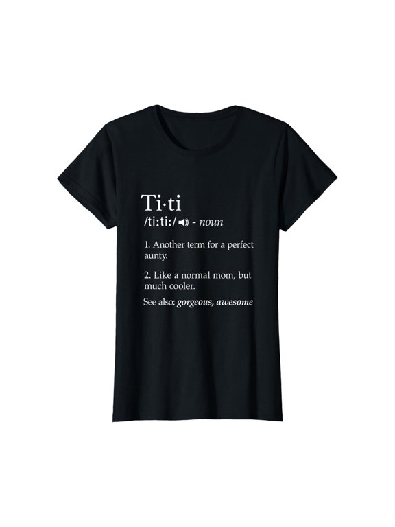 Womens Titi Definition Best Aunt Ever Gifts Auntie T-Shirt