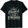 thumbnail image 1 of Womens Too Blessed To Be Stressed T-Shirt Black Medium, 1 of 5