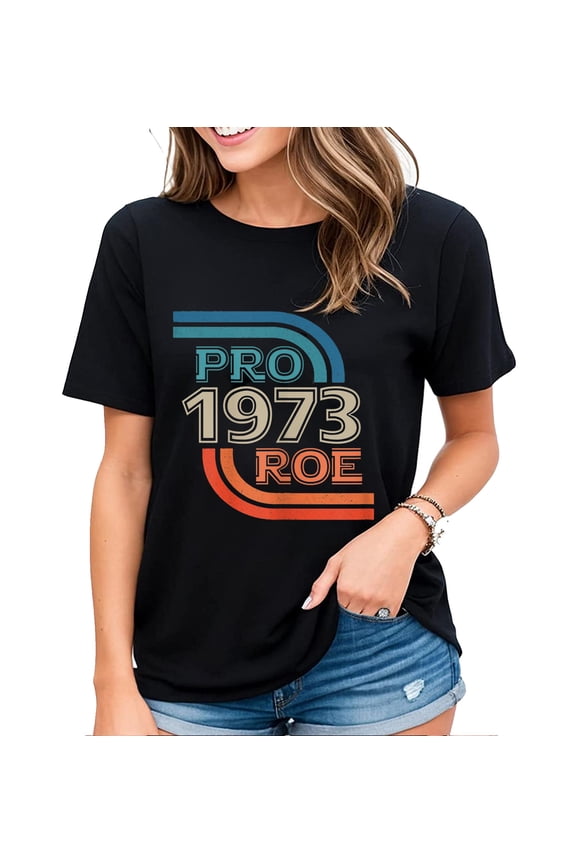 Womens Tshirt Pro Roe 1973 Roe Wade Pro Choice Women's Rights Retro Casual Short Sleeve Tops Black 2X-Large