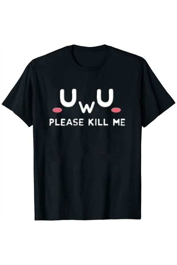 Womens Uwu Please Kill Me Emo Dark Humor Pastel Goth Sad Aesthetic T-Shirt Black Large