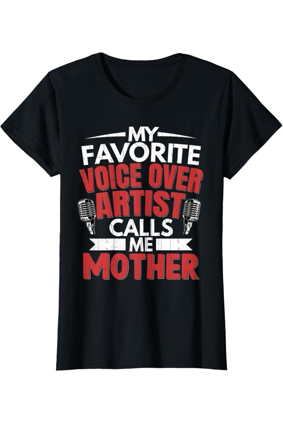 Womens Voice Over Artist Calls Me Mother Funny Voice Actor Graphic T-Shirt