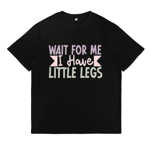 Womens Wait for Me I Have Little Legs Print Classic Tops Humorous Sarcasm Graphic Tees Casual Short Sleeve T-shirts popular InS-style pattern round neck is trendy Black,5XL