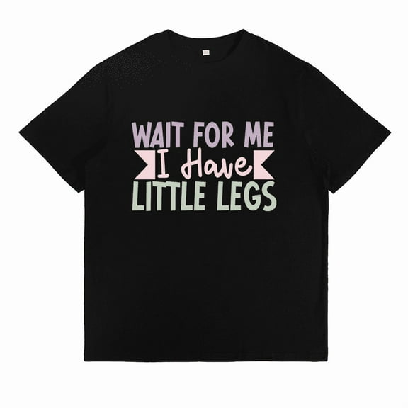 WoWomans Wait for Me I Have Little Legs Print T Shirts Humorous Sarcasm Graphic Tees Casual Short Sleeve Woman Fashion PrintedBlack,M