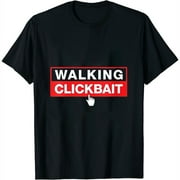 Womens Walking Clickbait Slogan Viral Trending Meme Design Round Neck T-Shirt Black