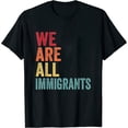 thumbnail image 1 of Womens We Are All Immigrants Equal Rights Pro Immigration Vintage T-Shirt White 3X-Large, 1 of 5