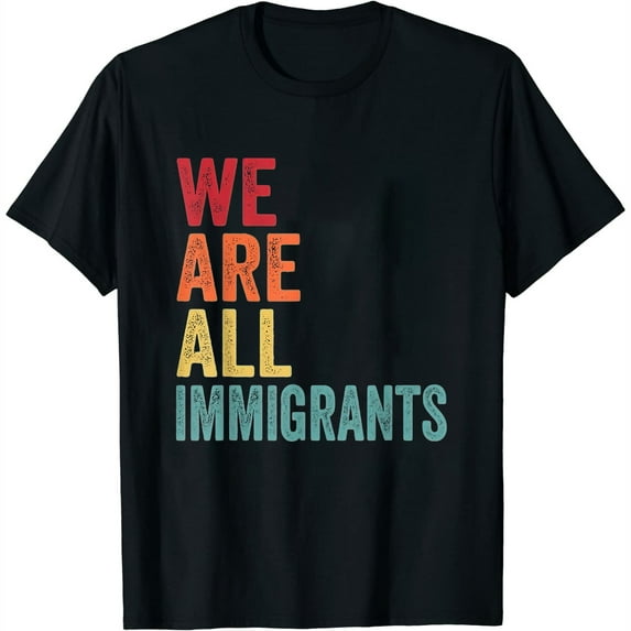 Womens We Are All Immigrants Equal Rights Pro Immigration Vintage T-Shirt White 3X-Large