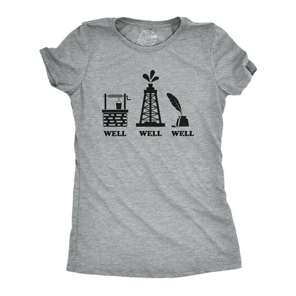 Womens Well Well Well T Shirt Funny Water Oil Ink Play On Words Tee for Ladies Womens Graphic Tees