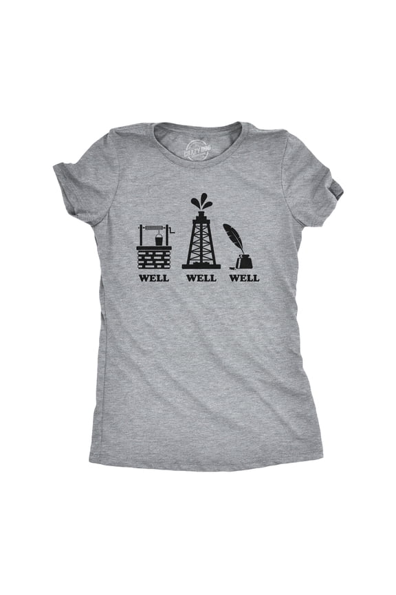 Womens Well Well Well T Shirt Funny Water Oil Ink Play On Words Tee for Ladies Womens Graphic Tees