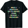 thumbnail image 1 of Womens What Beautiful Day To Respect Other People'S Pronouns Lgbt T-Shirt White 2X-Large, 1 of 5