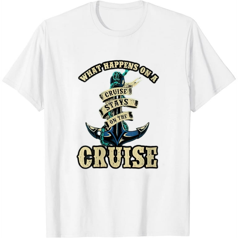 Cruise Ship Vacation Tshirt - What Happens On The Cruise Cruise Ship Vacation Tshirt - What Happens On The Cruise