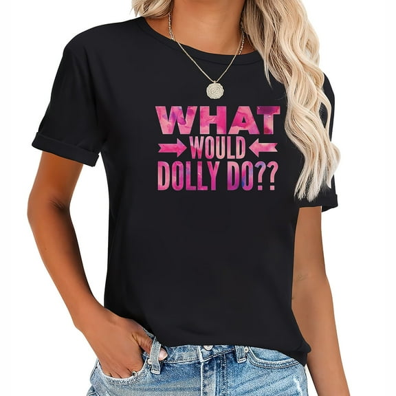 Womens What Would Dolly Do? Arrows Funny T Shirt