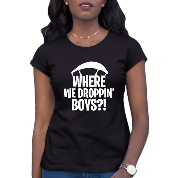 Womens Where We Dropping Boys T-Shirt
