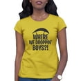 thumbnail image 1 of Womens Where We Dropping Boys T-Shirt, 1 of 1