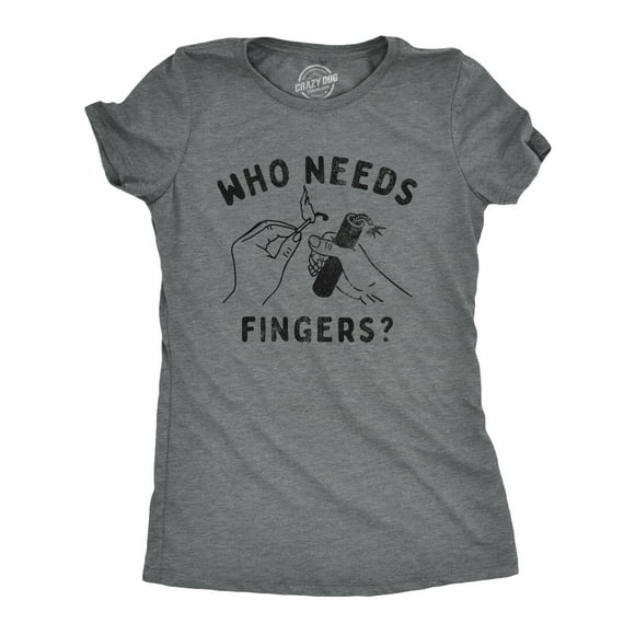 Womens Who Needs Fingers T Shirt Funny Fourth Of July Fireworks Exploding Joke Tee For Ladies Womens Graphic Tees