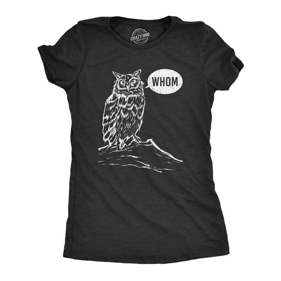 Womens Whom Owl T Shirt Funny Grammar Nerd Sarcastic Graphic Novelty Tee Womens Graphic Tees