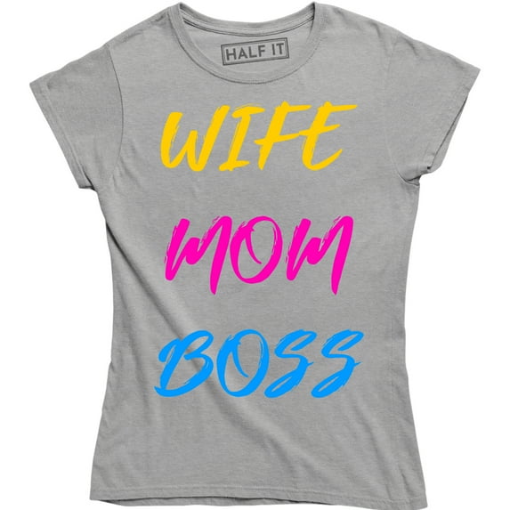 Womens Wife Mom Boss Funny I Am The Boss for Ladies for Mom T-Shirt