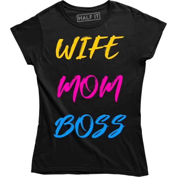 Womens Wife Mom Boss Funny I Am The Boss for Ladies for Mom T-Shirt