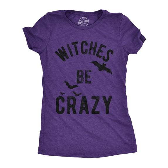 Womens Witches Be Crazy T Shirt Funny Party Tee for Ladies Womens Graphic Tees