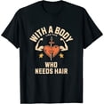 thumbnail image 1 of Womens With A Body Like This Who Needs Hair Funny Bald Man T-Shirt White 2X-Large, 1 of 5